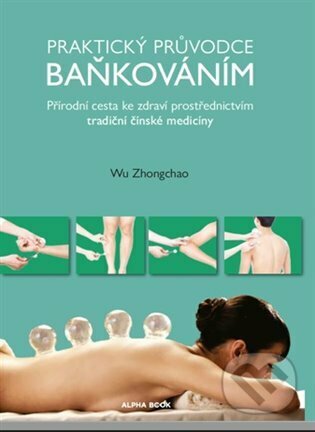 Praktický průvodce baňkováním-Wu Zhongchao