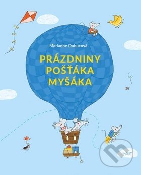 Prázdniny pošťáka Myšáka-Marianne Dubuc