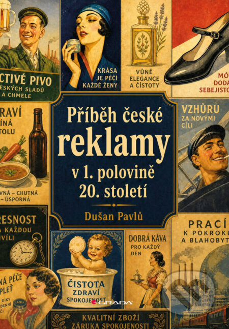 Příběh české reklamy v 1. polovině 20. století-Dušan Pavlů