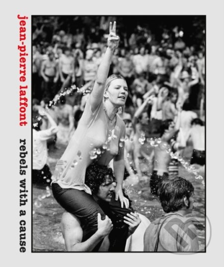 Rebels with a Cause-Jean-Pierre Laffont