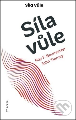 Síla vůle-Roy F. Baumeister a John Tierney