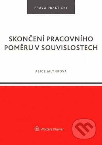 Skončení pracovního poměru v souvislostech-Alice Mlýnková