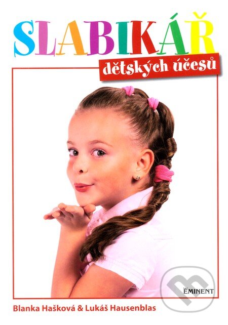Slabikář dětských účesů-Blanka Hašková a Lukáš Hausenblas
