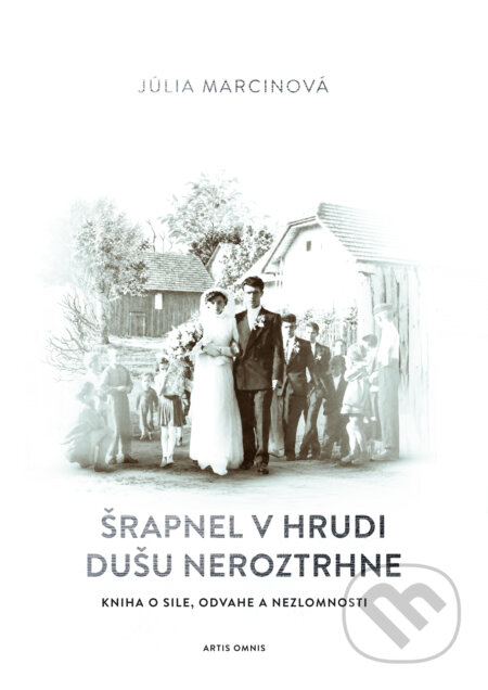 Šrapnel v hrudi dušu neroztrhne-Júlia Marcinová
