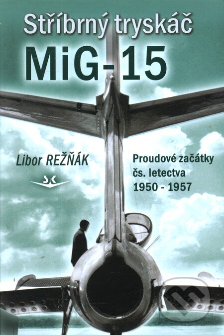 Stříbrný tryskáč MiG-15-Libor Režňák