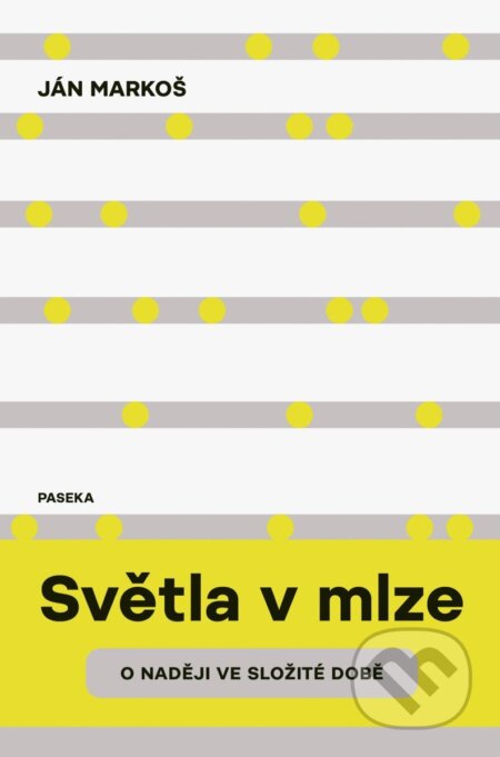 Světla v mlze-Ján Markoš