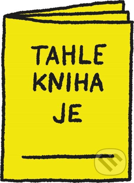 Tahle kniha je...-Anežka Minaříková