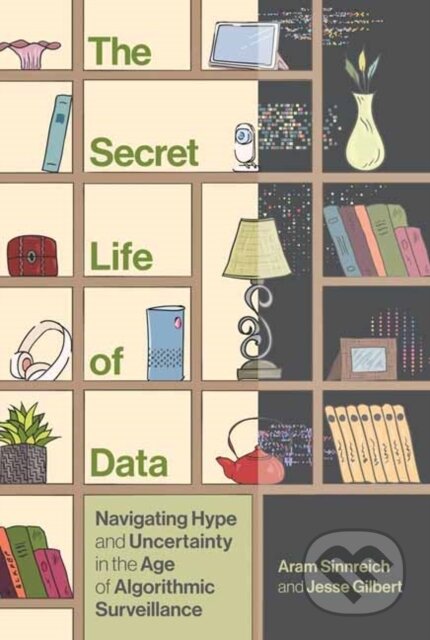 The Secret Life of Data-Aram Sinnreich a Jesse Gilbert