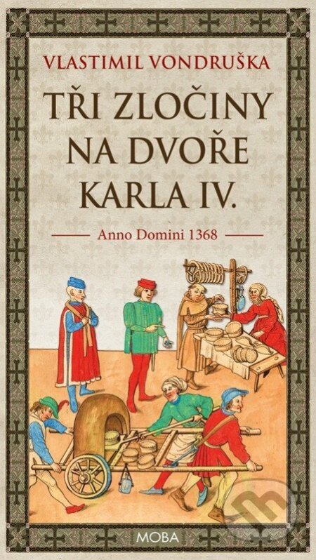 Tři zločiny na dvoře Karla IV.-Vlastimil Vondruška