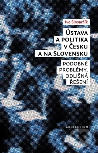 Ústava a politika v Česku a na Slovensku-Ivo Šlosarčík