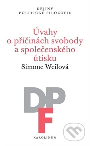 Úvahy o příčinách svobody a společenského útisku-Simone Weilová