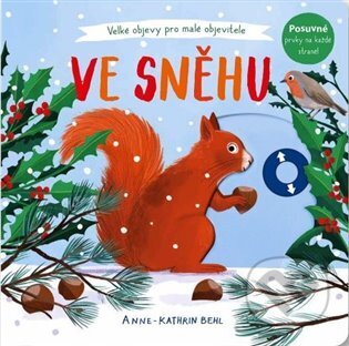 Ve sněhu - Velké objevy pro malé objevitele-Anne-Kathrin Behlová