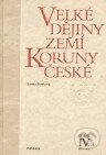 Velké dějiny zemí Koruny české IV.a (1310 - 1402)-Lenka Bobková