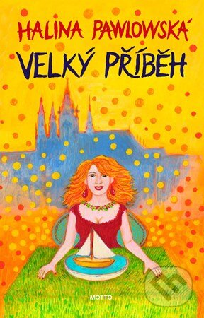 Velký příběh-Halina Pawlowská