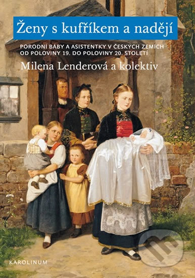 Ženy s kufříkem a nadějí-Milena Lenderová a kolektiv