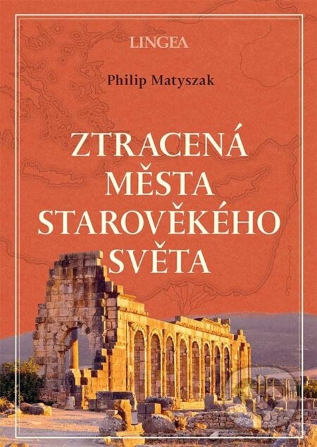 Ztracená města starověkého světa-Philip Matyszak