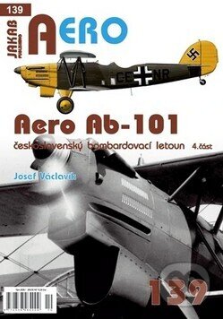 Aero Ab-101 československý bombardovací letoun 4. část-Miroslav Šnajdr