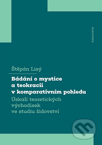 Bádání o mystice a teokracii v komparativním pohledu-Štěpán Lisý