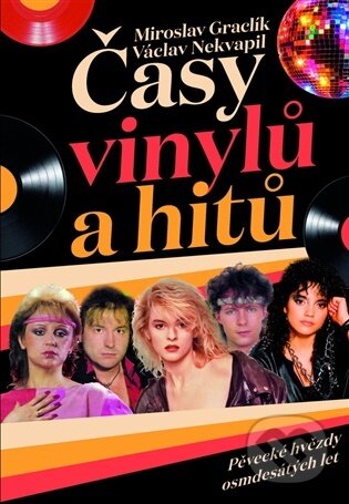 Časy vinylů a hitů: Pěvecké hvězdy osmdesátých let-Miroslav Graclík