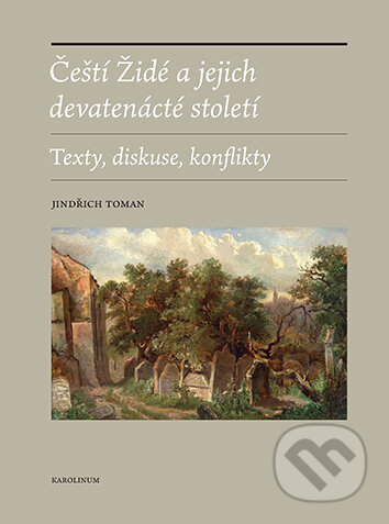 Čeští Židé a jejich devatenácté století-Jindřich Toman