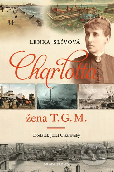 Charlotta - Žena T. G. M.-Lenka Slívová