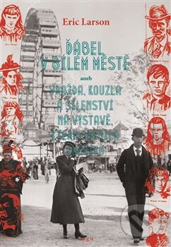 Ďábel v bílém městě-Erik Larson