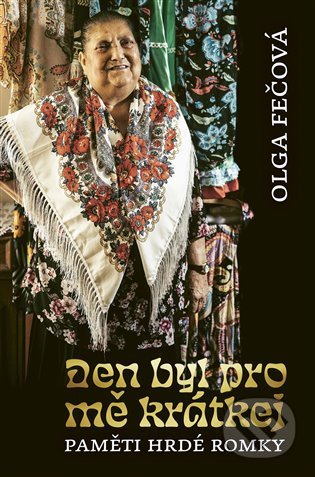 Den byl pro mě krátkej-Olga Fečová