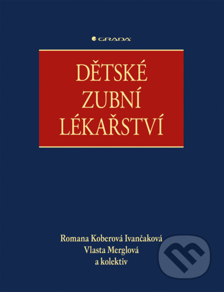 Dětské zubní lékařství-Romana Koberová Ivančáková a Vlasta Merglová