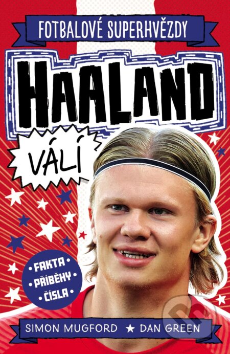 Haaland. Fotbalové superhvězdy-Dan Green a Simon Mugford