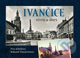 Ivančice včera a dnes-Eva Jelínková