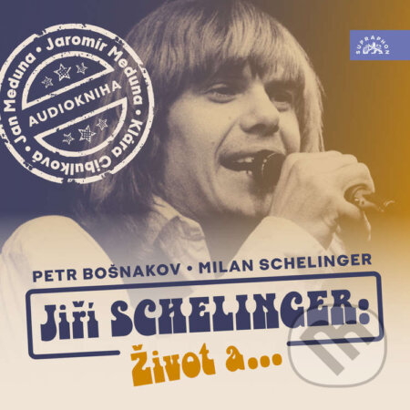 Jiří Schelinger: Život a...-Milan Schelinger a Petr Bošnakov