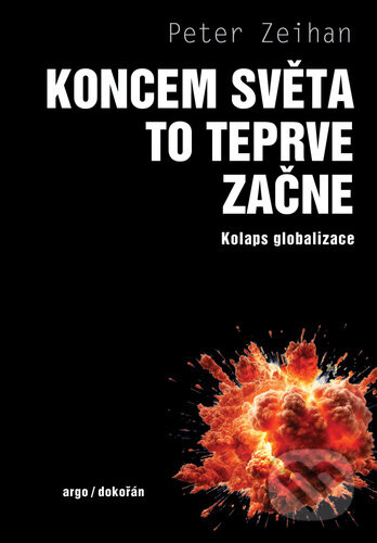 Koncem světa to teprve začne-Peter Zeihan