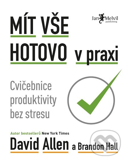 Mít vše hotovo v praxi-Brandon Hall a David Allen