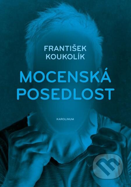 Mocenská posedlost-František Koukolík