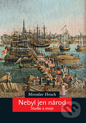 Nebyl jen národ-Miroslav Hroch