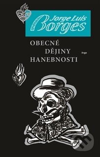 Obecné dějiny hanebnosti-Jorge Luis Borges