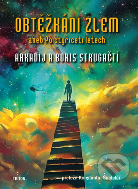 Obtěžkáni zlem aneb Po čtyřiceti letech-Arkadij Strugackij