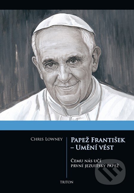Papež František - Umění vést-Chris Lowney