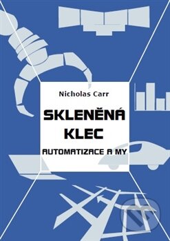 Skleněná klec-Nicholas Carr