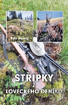 Střípky z loveckého deníku-Petr Veselý
