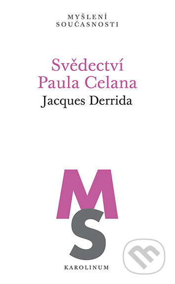 Svědectví Paula Celana-Jacques Derrida