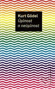 Úplnost a neúplnost-Kurt Gödel