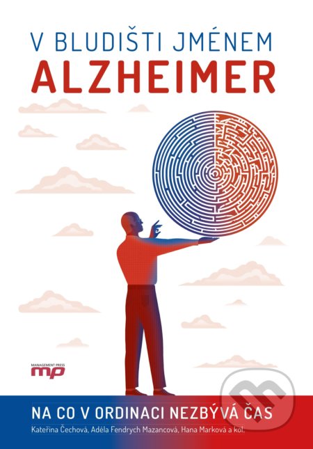 V bludišti jménem Alzheimer-Adéla Fendrych Mazancová
