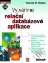 Vytváříme relační databázové aplikace-Rebecca M. Riordan