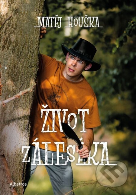 Život zálesáka-Matěj Houška